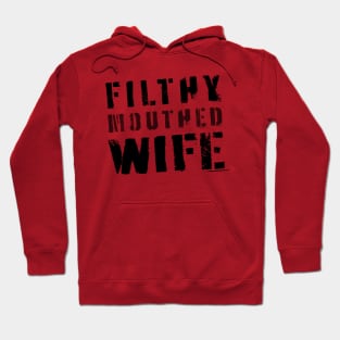 Filthy Mouthed Wife Hoodie